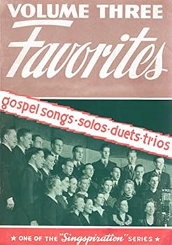 Favorites: A Collection of Gospel Songs, Solos, Duets, Trios, and Group Singing Vol. 3