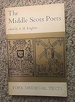 The Middle Scots poets (York medieval texts) 0713154675 Book Cover