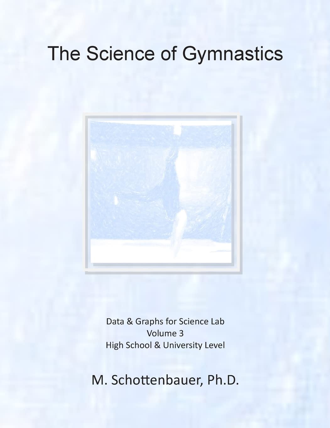 The Science of Gymnastics: Volume 3: Data & Graphs for Science Lab