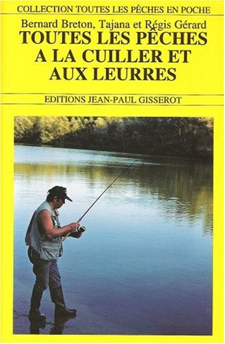 Télécharger Toutes les pêches à la cuiller et aux leurres PDF Ebook En Ligne