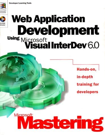 Mastering Web Application Development Using Visual InterDev 6.0 (Dv-Dlt Mastering)