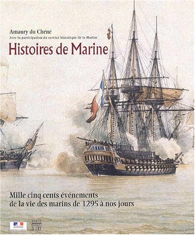 Télécharger Histoires de Marine : Mille cinq cents événements de la vie des marins de 1295 à nos jours PDF Ebook En Ligne