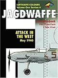 Jagdwaffe Volume 1 - Part 4: Attack in the West May 1940 (Luftwaffe Colours)