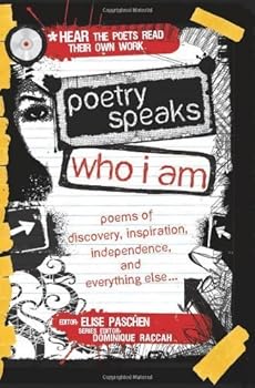 Poetry Speaks Who I Am: Poems of Discovery, Inspiration, Independence, and Everything Else (A Poetry Speaks Experience) by Paschen, Elise, Raccah, Dominique (2010) Hardcover