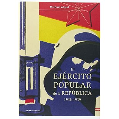 El Ej&eacute;rcito Popular de la Rep&uacute;blica, 1936-1939