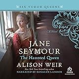 Jane Seymour: The Haunted Queen