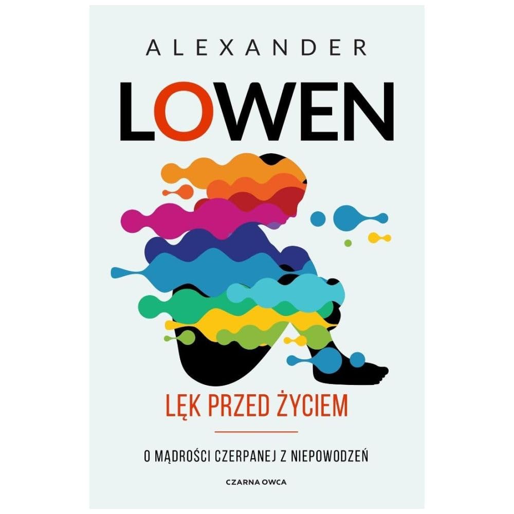 Lęk przed życiem: O mądrości czerpanej z niepowodzeń