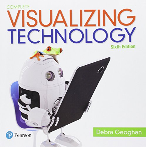 Visualizing Technology Complete (6th Edition) (Geoghan Visualizing Technology Series) Visualizing Technology Complete (6th Edition) (Geoghan Visualizing Technology Series)