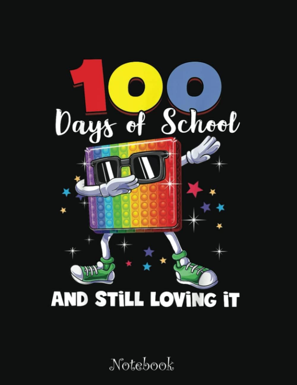 100 Days of School And Still Loving It Boy Kid 100th Day Pop Notebook: Notebook , Diary, funny Notebook, Journal Gift, 110 Lined Pages, 8.5x11, Soft ... student Kindergarten , kids ,boys and girls