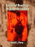 Essential Readings in Juvenile Justice