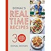 Donal's Real Time Recipes: Get dinner on the table in 30 minutes or less