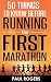 50 Things To Know Before Running Your First Marathon