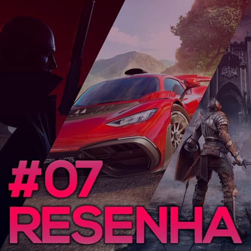 RESENHA#07 - Forza Horizon 5, Hitman III, Demon's Souls Remake e Final Fantasy XIV: Endwalker