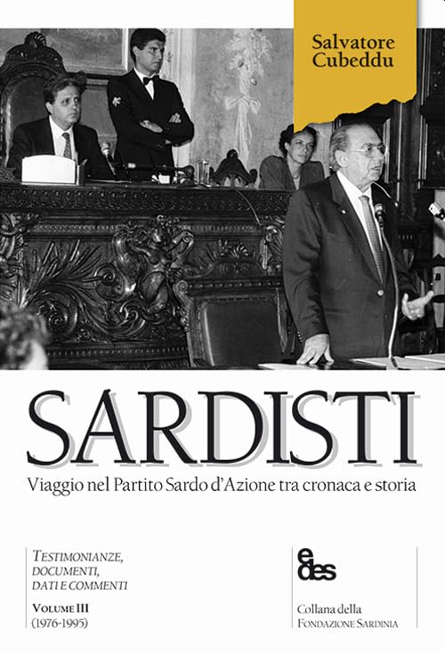 Sardisti. Viaggio nel Partito Sardo d'Azione tra cronaca e storia. (1976-1995) (Vol. 3)