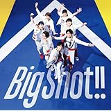 Big Shot!! (通常盤) - ジャニーズWEST