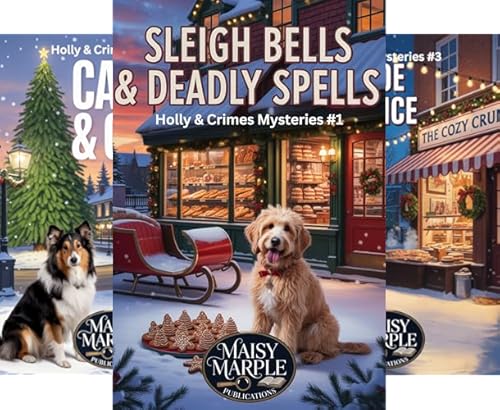 Sleigh Bells and Deadly Spells (Holly and Crimes Mystery Series Book 1)