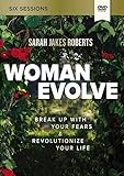 Woman Evolve Video Study: Break Up with Your Fears and Revolutionize Your Life