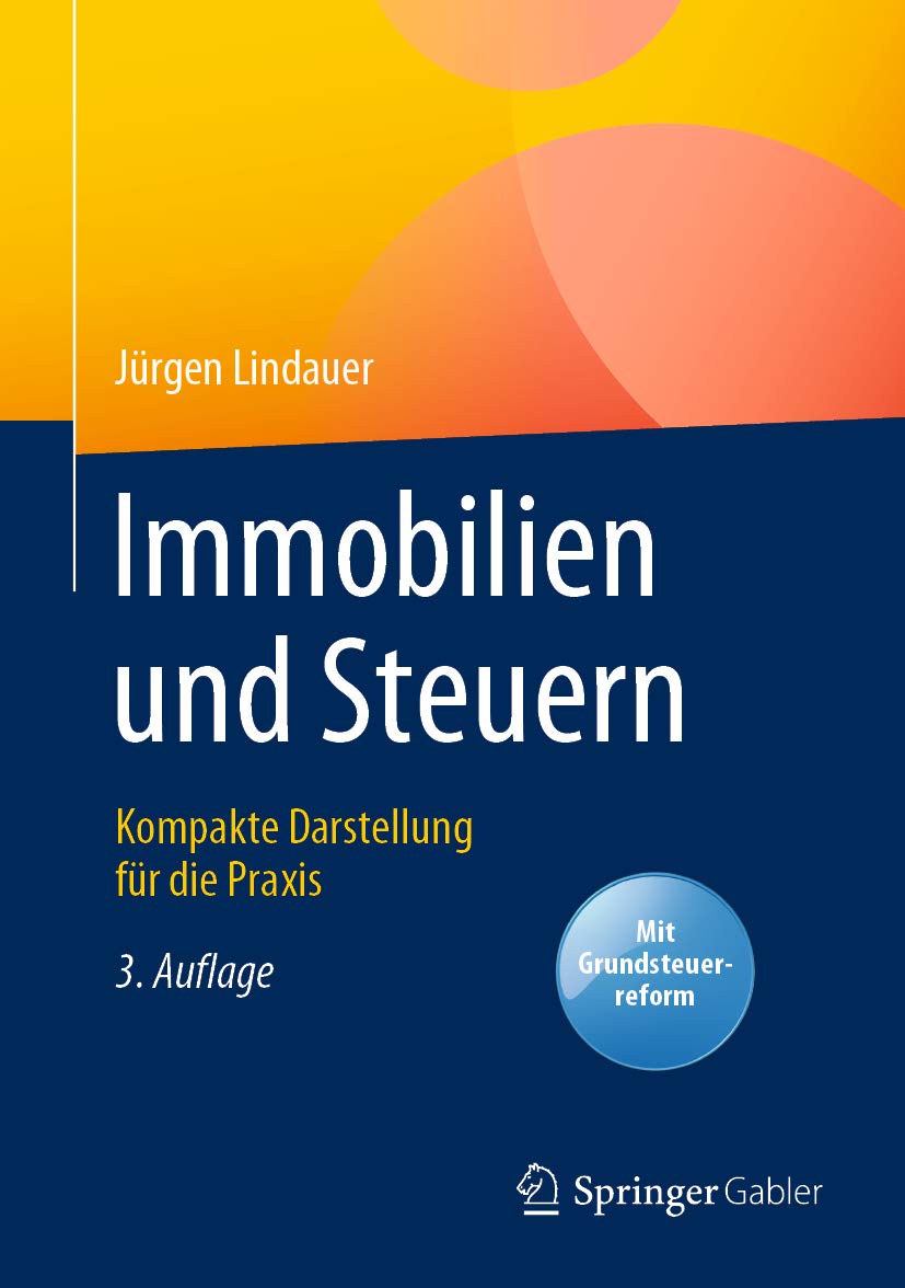 Immobilien und Steuern: Kompakte Darstellung für die Praxis