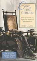 Love, from Grandma: Words of Wisdom & Hope from America's Grandmothers 0964320304 Book Cover