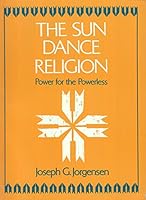 The Sun Dance Religion: Power for the Powerless 0226410862 Book Cover