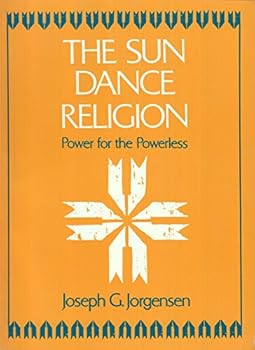 Paperback The Sun Dance Religion: Power for the Powerless Book