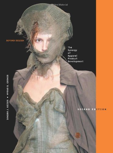Beyond Design, 2nd edition: The Synergy of Apparel Product Development