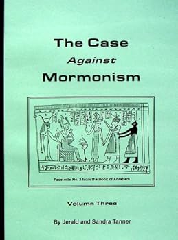 Paperback The Case Against Mormonism: Volume 3 Book