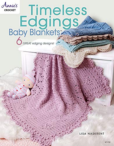 Timeless Edgings Baby Blankets: 6 great edging designs!
