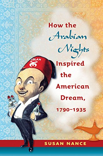 How the Arabian Nights Inspired the American Dream, 1790-1935 Hardcover – June 1, 2009