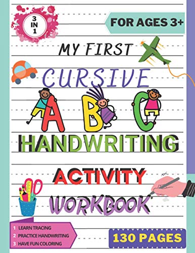 MY FIRST CURSIVE ABC HANDWRITING ACTIVITY WORKBOOK: Alphabet Handwriting Practice workbook for kids. Pre-Handwriting Activity Book. Learning Cursive ... letters of the alphabet and sight words.
