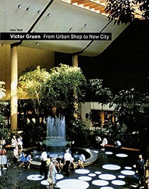 Book cover VICTOR GRUEN:FROM URBAN SHOP TO NEW CITY