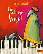 Ein schräger Vogel: Vierfarbiges Bilderbuch