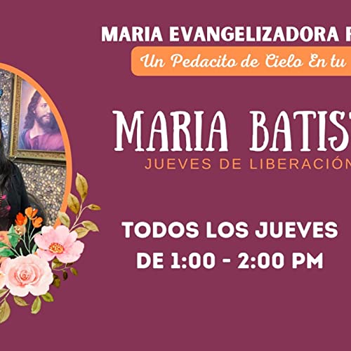 Jesus Quiere Liberarte con Maria Batista - 26 de Enero 26.