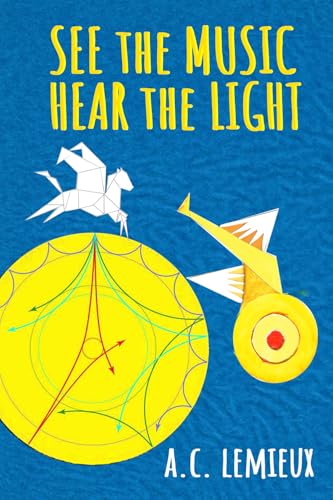 SEE THE MUSIC HEAR THE LIGHT