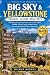 BIG SKY & YELLOWSTONE TRAVEL GUIDE 2027: The Practical Adventure Planner for Scenic Drives, Wildlife, Hiking, Skiing, Hidden Gems, Local Experiences & Perfect Itineraries