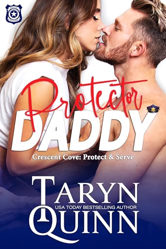Protector Daddy: Protect & Serve (Crescent Cove Book 14)