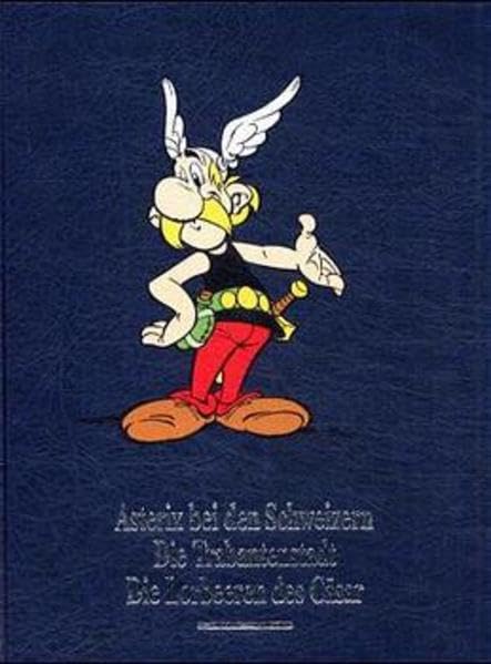 Asterix Gesamtausgabe, Bd.6, Asterix bei den Schweizern - Die Trabantenstadt - Die Lorbeeren des Caesar: Konzeption u. Vorw. v. Horst Berner