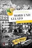 Mord und Gelato: Ein Gardasee-Krimi (Servus Krimi)