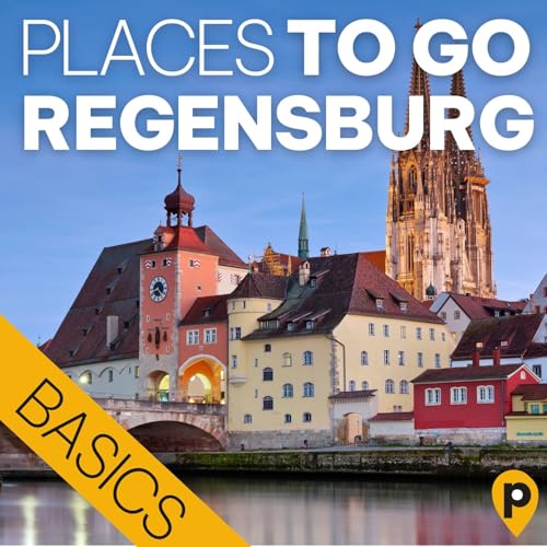 Regensburg &ndash; die Basics