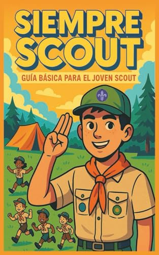 Siempre Scout: Guía básica para el joven scout