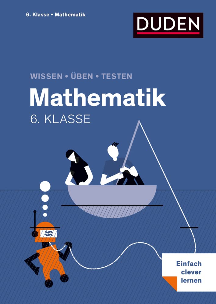 Wissen - Üben - Testen: Mathematik 6. Klasse: Alles, was du wissen musst!