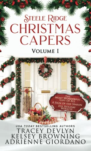 Steele Ridge Christmas Capers Series Volume I: A Small Town Second Chance Secret Baby Holiday Romance Novella Series (Steele Ridge Holiday Anthology)