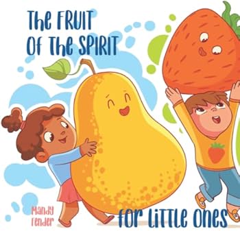 Paperback The Fruit of the Spirit: for Little Ones Book