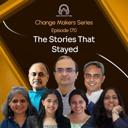 E170 | Stories that Stayed | Change Makers Series - Srikanth