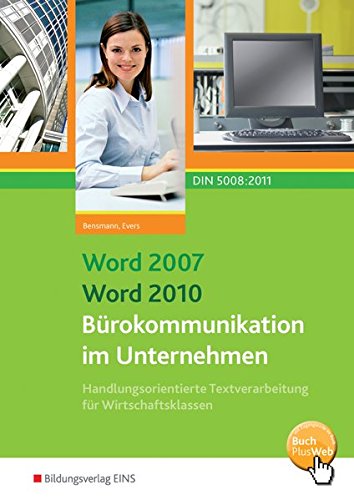 Handlungsorientierte Textverarbeitung für Wirtschaftsklassen mit Word 2007 / Word 2010 / Bürokommu