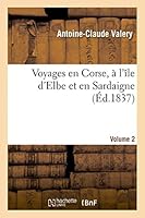 Voyages En Corse, A L'A(r)Le D'Elbe Et En Sardaigne. 2 2013440375 Book Cover
