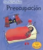 Preocupacion (Sentimientos) (Spanish Edition)