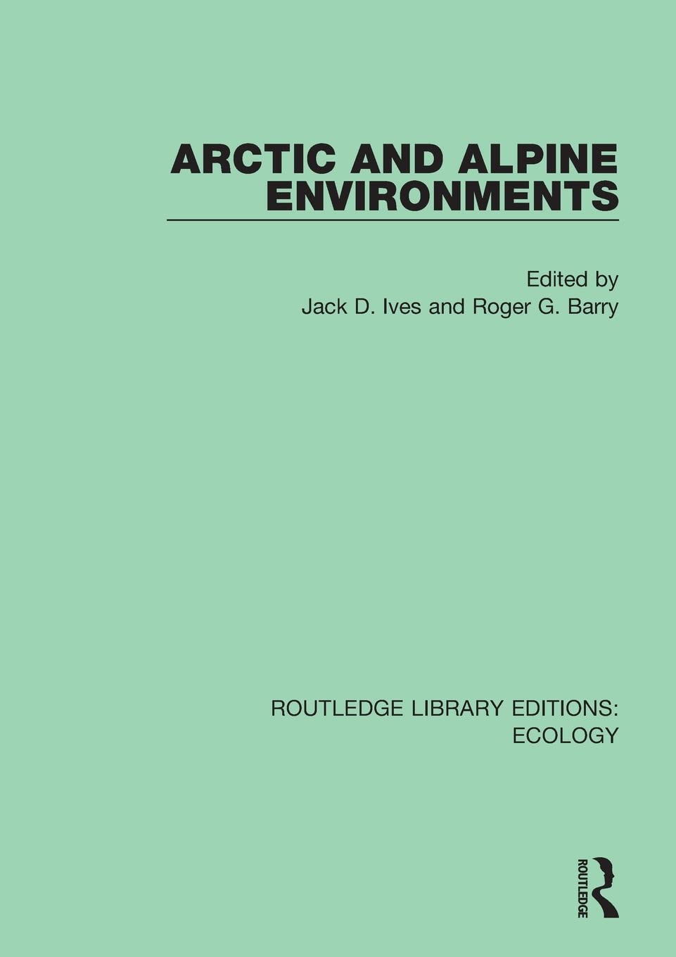Arctic and Alpine Environments: 6 (Routledge Library Editions: Ecology)