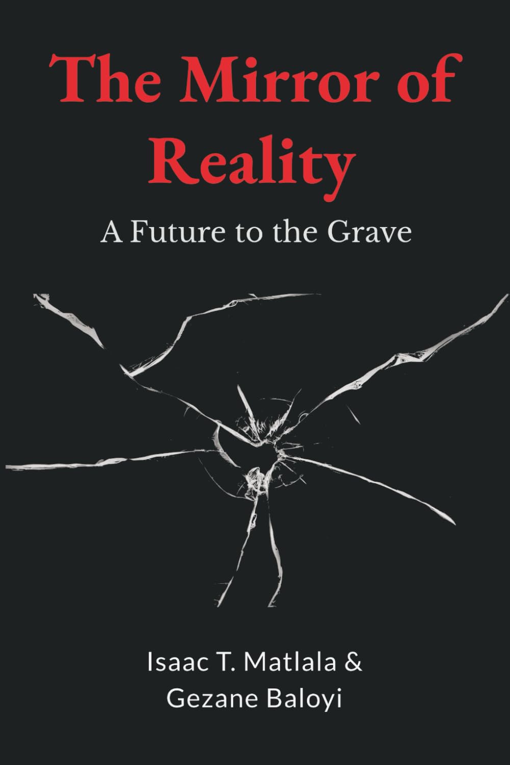 The Mirror of Reality: A Future to the Grave