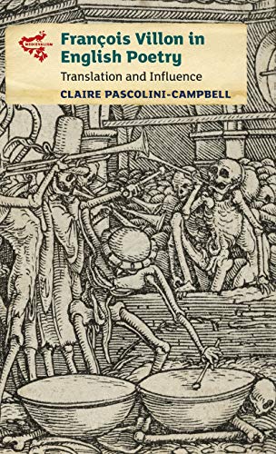 François Villon in English Poetry: Translation and Influence: 15